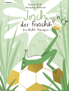 Buchcover von Josch, der Froschkönig. Ein Nicht-Märchen